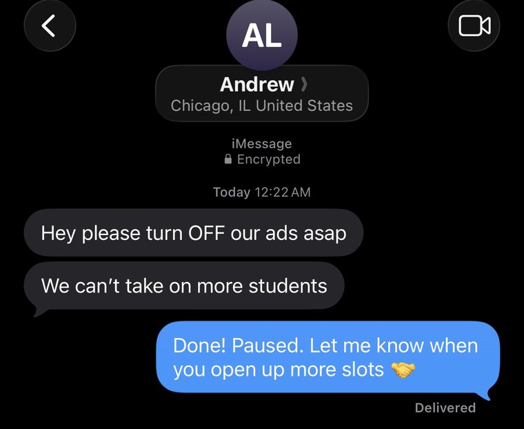 Text message from a client that reads: Hey please turn OFF our ads asap. We can't take on more students.
